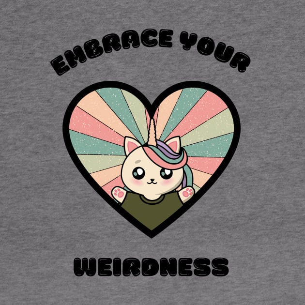 Embrace your weirdness - a cute kawaii kitty unicorn by Cute_but_crazy_designs